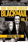 One Nation Under Blackmail – Vol. 2: The Sordid Union Between Intelligence and Organized Crime that Gave Rise to Jeffrey Epstein Vol. 2