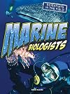 Marine Biologists (Scientists in the Field)