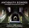 Antiquity Echoes: A Photographed Tour of Abandoned America
