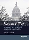 Congress at Work: A Documentary Supplement for Courses in Legislation (Coursebook)