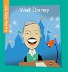 Walt Disney (My Itty-Bitty Bio)