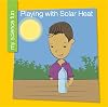Playing With Solar Heat (My Science Fun)