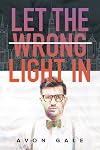 Let the Wrong Light In