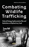 Combating Wildlife Trafficking: National Strategy, Implementation Plan and Restrictions on Elephant Ivory Trade (Wildlife Protection, Destruction and Extinction)
