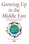 Growing Up in the Middle East: The Daily Lives and Well-being of Israeli and Palestinian Youth (Pediatrics, Child and Adolescent Health)