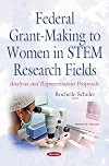 Federal grant-making to women in STEM research fields : analysis and representation proposals