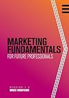 Marketing Fundamentals for Future Professionals