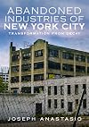 Abandoned Industries of New York City: Transformation From Decay