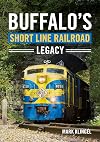 Buffalo&rsquo;s Short Line Railroad Legacy (America Through Time)