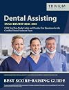 Dental Assisting Exam Review 2020-2021: CDA Test Prep Study Guide and Practice Test Questions for the Certified Dental Assistant Exam