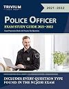 Police Officer Exam Study Guide 2021-2022: Exam Preparation Book with Practice Test Questions