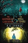 The Midnight Gardener & The Well of Tears (The Town of Superstition)