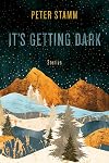 It's Getting Dark: Stories