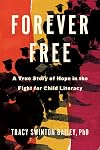 Forever Free: A True Story of Hope in the Fight for Child Literacy