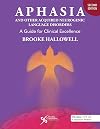 Aphasia and Other Acquired Neurogenic Language Disorders: A Guide for Clinical Excellence, Second Edition