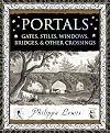 Portals: Gates, Stiles, Windows, Bridges & Other Crossings (Wooden Books)