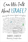 Can We Talk About Israel?: A Guide for the Curious, Confused, and Conflicted
