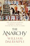 The Anarchy : The Relentless Rise of the East India Company