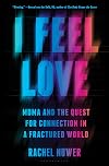 I Feel Love: MDMA and the Quest for Connection in a Fractured World