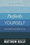 Perfectly Yourself: Discovering God's Dream for You (New & Revised Edition)