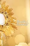 Beautiful Eucharist