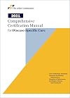 2021 Comprehensive Certification Manual for Disease Specific Care Including Advanced Programs for DSC Certification