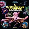 The Incredible Octopus: Meet the Eight-Armed Wonder of the Sea