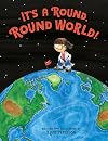 It's a Round, Round World! (A Joulia Copernicus Book)