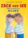 Zack and Ike Are Exactly Alike
