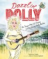 Dazzlin' Dolly: The Songwriting, Hit-Singing, Guitar-Picking Dolly Parton