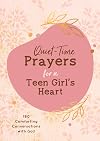 Quiet-Time Prayers for a Teen Girl's Heart
