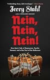 Nein, Nein, Nein!: One Man's Tale of Depression, Psychic Torment, and a Bus Tour of the Holocaust