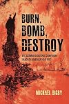 Burn, Bomb, Destroy: The German Sabotage Campaign in North America, 1914โ1917