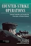 Counter-Strike Operations: Combat Examples and Leadership Principles of Mobile Defence (Die Wehrmacht im Kampf)