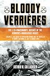 Bloody Verrières: The I. SS-Panzerkorps Defence of the Verrières-Bourguebus Ridges: Volume II: The Defeat of Operation Spring and the Battles of Tilly-la-Campagne, 23 July–5 August 1944