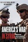 America's War in Syria: Fighting with Kurdish Anti-ISIS Forces