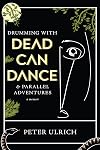 Drumming with Dead Can Dance: and Parallel Adventures