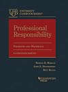 Professional Responsibility, Problems and Materials (University Casebook Series)