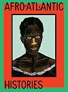 Afro-Atlantic Histories