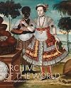 Archive of the World: Art and Imagination in Spanish America, 1500–1800: Highlights from LACMA’s Collection