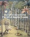 Wild Things Are Happening: The Art of Maurice Sendak