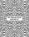An Indigenous Present