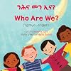 Who Are We? (Tigrinya-English) (Language Lizard Bilingual Living in Harmony) (Tigrinya Edition)