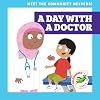 A Day With a Doctor (Meet the Community Helpers!)