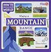 Make a Mountain Range - Basic Nonfiction Reading for Grades 2-3 with Exciting Illustrations & Photos - Developmental Learning for Young Readers - Fusion Books Collection (How to Build Our World)