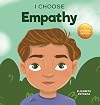 I Choose Empathy: A Colorful, Rhyming Picture Book About Kindness, Compassion, and Empathy (Teacher and Therapist Toolbox: I Choose)