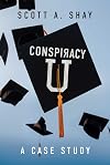 Conspiracy U: A Case Study