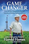 Game Changer: Our Fifty-Year Mission to Secure America's Energy Independence