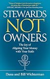 Stewards Not Owners: The Joy of Aligning Your Money with Your Faith