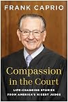 Compassion in the Court: Life-Changing Stories from America's Nicest Judge